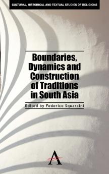 Boundaries Dynamics and Construction of Traditions in South Asia