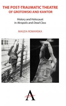 The Post-traumatic Theatre of Grotowski and Kantor