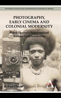 Photography Early Cinema and Colonial Modernity