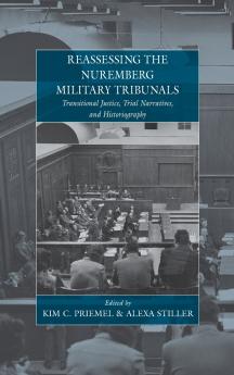 Reassessing the Nuremberg Military Tribunals