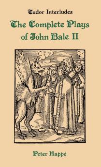 Complete Plays of John Bale Volume 2