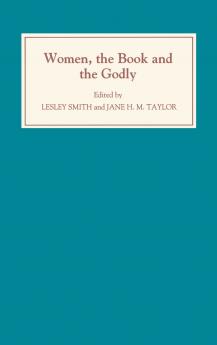 Women the Book and the Godly Selected Proceedings of the St Hilda's Conference 1993