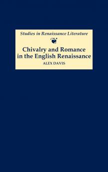 Chivalry and Romance in the English Renaissance