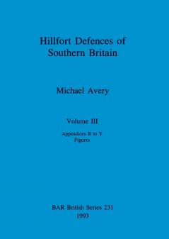 Hillfort Defences of Southern Britain