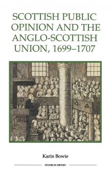 Scottish Public Opinion and the Anglo-Scottish Union 1699-1707