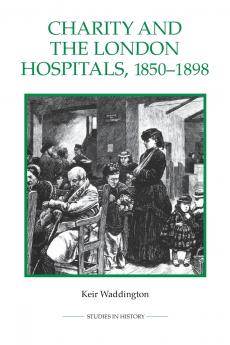 Charity and the London Hospitals 1850-1898