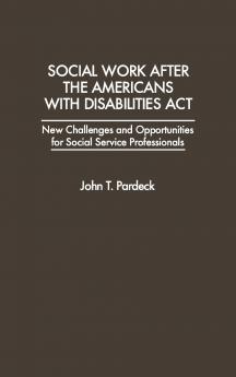 Social Work After the Americans with Disabilities ACT