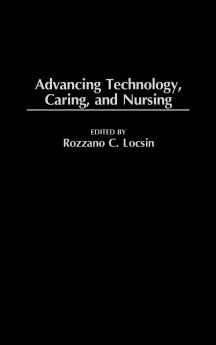Advancing Technology Caring and Nursing