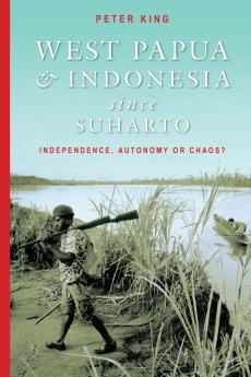 West Papua and Indonesia Since Suharto
