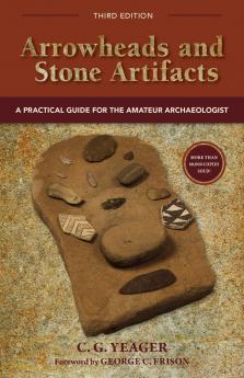 Arrowheads and Stone Artifacts Third Edition