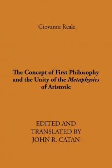 The Concept of First Philosophy and the Unity of the Metaphysics of Aristotle