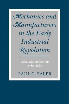 Mechanics and Manufacturers in the Early Industrial Revolution