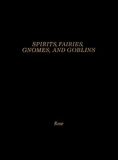 Spirits Fairies Gnomes and Goblins