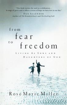 From Fear to Freedom