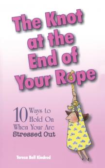 The Knot at the End of Your Rope
