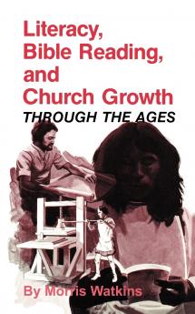 Literacy Bible Reading and Church Growth Through the Ages