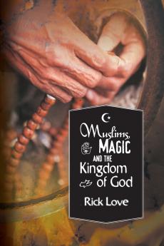 Muslims Magic and the Kingdom of God