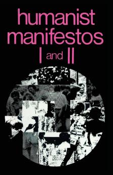 Humanist Manifestos I and II