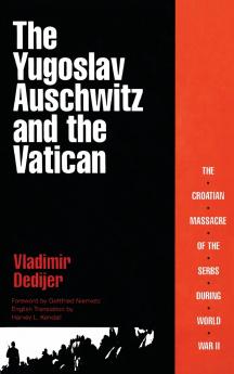 The Yugoslav Auschwitz and the Vatican