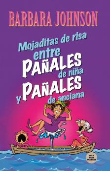 El Mojaditas de Risa Entre Pa��ales de Ni��a Y Pa��ales de Anciana = Leaking Laffs Between Pampers and Depends