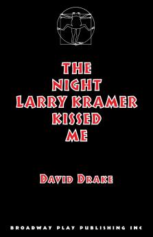 The Night Larry Kramer Kissed Me