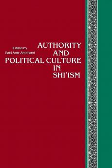 Authority and Political Culture in Shi'ism