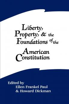 Liberty Property and the Foundations of the American Constitution