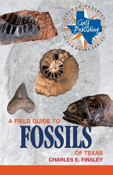 A Field Guide to Fossils of Texas