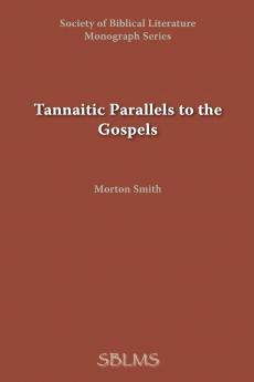 Tannaitic Parallels to the Gospels