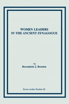 Women Leaders in the Ancient Synagogue