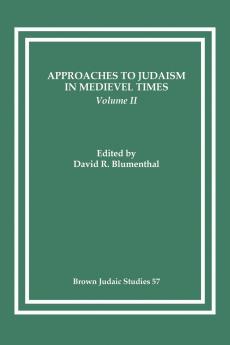 Approaches to Judaism in Medieval Times Volume II