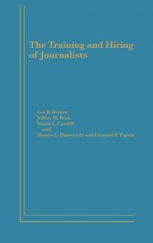 The Training and Hiring of Journalists