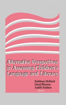 Alternative Perspectives in Assessing Children's Language and Literacy