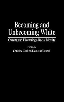 Becoming and Unbecoming White