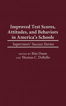 Improved Test Scores Attitudes and Behaviors in America's Schools
