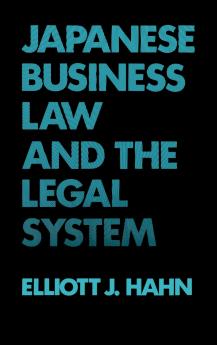 Japanese Business Law and the Legal System