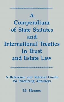 A Compendium of State Statutes and International Treaties in Trust and Estate Law