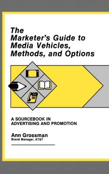 The Marketer's Guide to Media Vehicles Methods and Options
