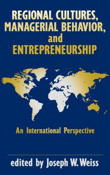 Regional Cultures Managerial Behavior and Entrepreneurship