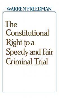 The Constitutional Right to a Speedy and Fair Criminal Trial