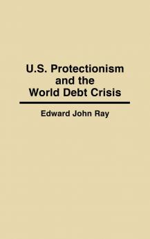 U.S. Protectionism and the World Debt Crisis