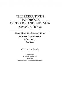 The Executive's Handbook of Trade and Business Associations