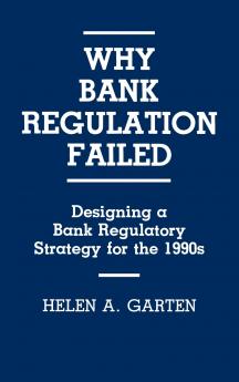 Why Bank Regulation Failed