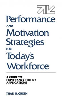 Performance and Motivation Strategies for Today's Workforce
