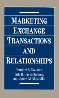 Marketing Exchange Transactions and Relationships