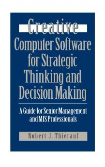 Creative Computer Software for Strategic Thinking and Decision Making
