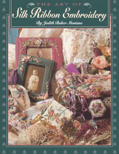 Art of Silk Ribbon Embroidery - The - Print on Demand Edition