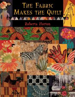The Fabric Makes the Quilt - Print on Demand Edition