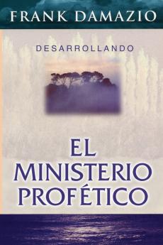 Desarrollando el Ministerio Profético