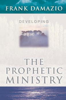 Developing the Prophetic Ministry